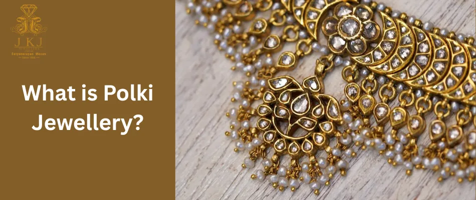 What is Polki Jewellery?