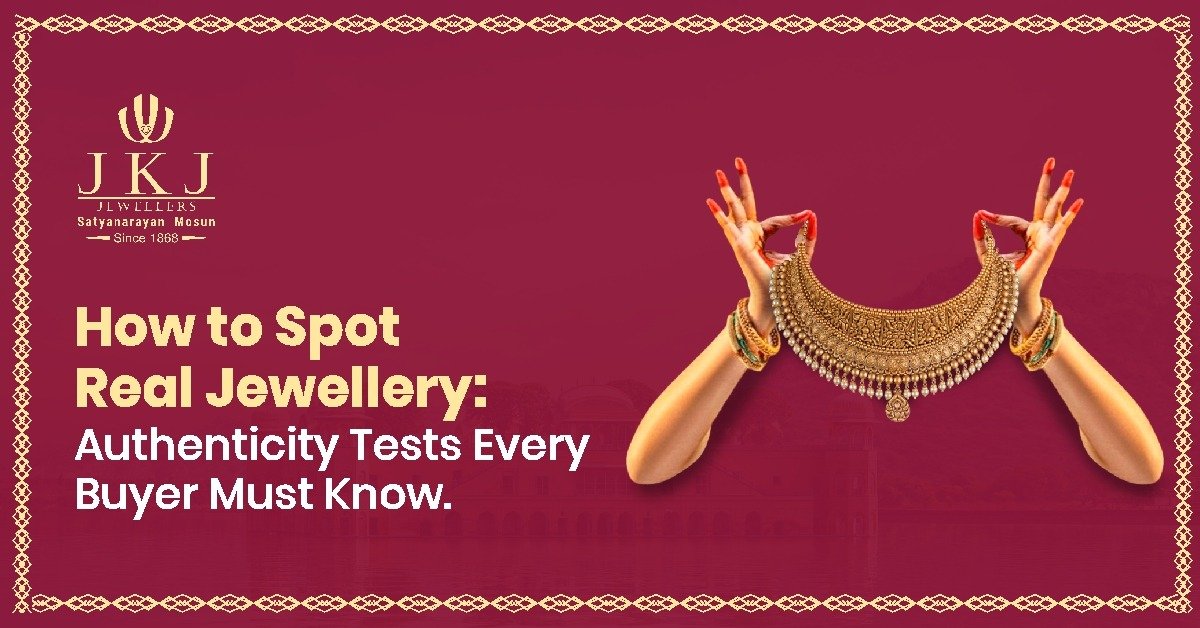 How to Spot Real Jewellery: Authenticity Tests Every Buyer Must Know