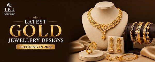 Latest gold jewellery designs trending in 2026 - JKJ Jewellers